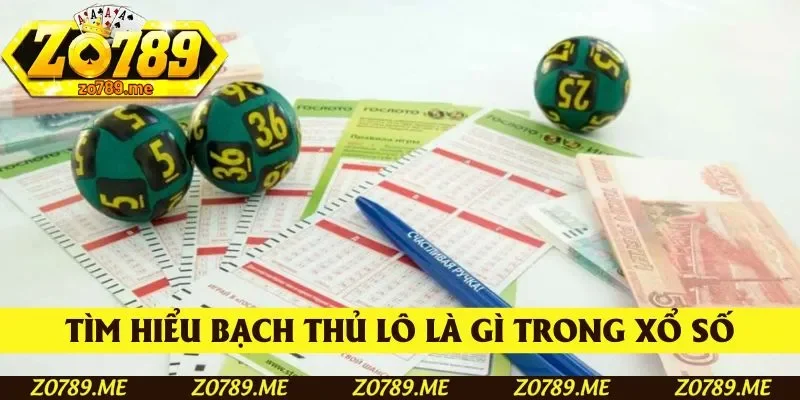 Tìm hiểu thuật ngữ bạch thủ lô là gì trong xổ số
