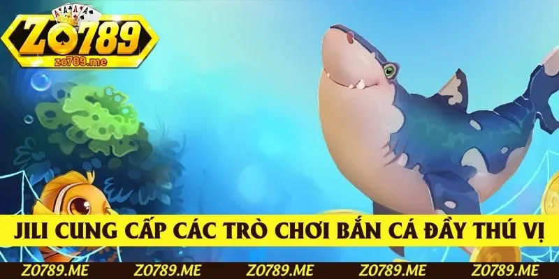 Jili cung cấp các trò chơi bắn cá đầy thú vị