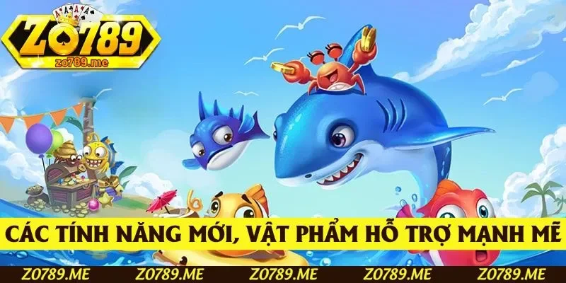 Khám phá các tính năng mới và vật phẩm hỗ trợ mạnh mẽ