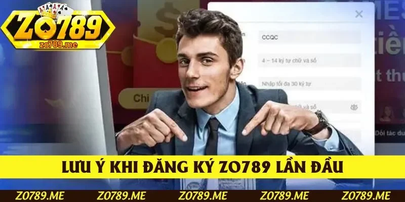 Lưu ý khi đăng ký Zo789 lần đầu