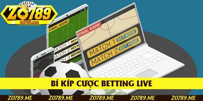 Bí kíp cược betting live