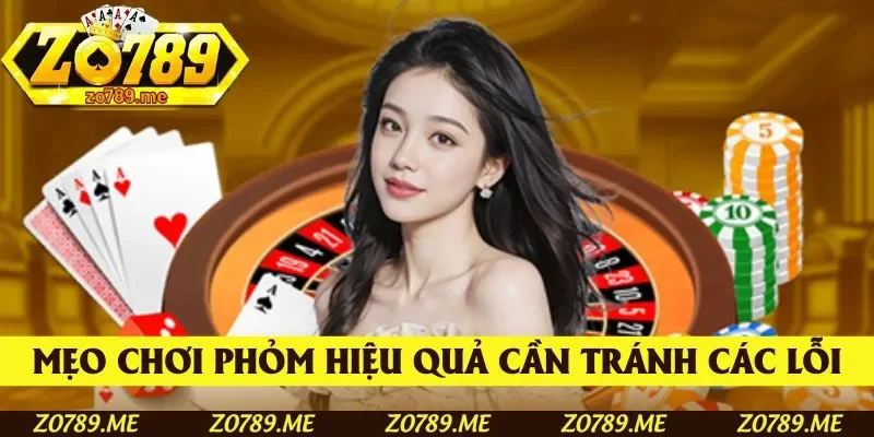 Mẹo chơi Phỏm hiệu quả cần tránh các lỗi