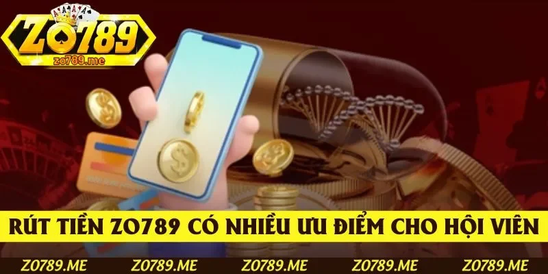 Rút tiền Zo789 hội tụ nhiều ưu điểm thu hút đông đảo hội viên 