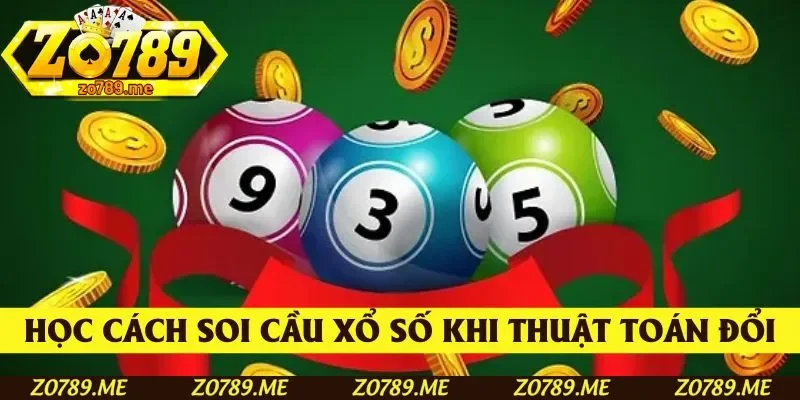 Nên học cách soi cầu xổ số vì các thuật toán ngày càng thay đổi