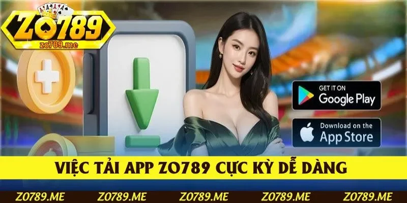 Việc tải app Zo789 cực kỳ dễ dàng với nhiều tính năng vượt trội