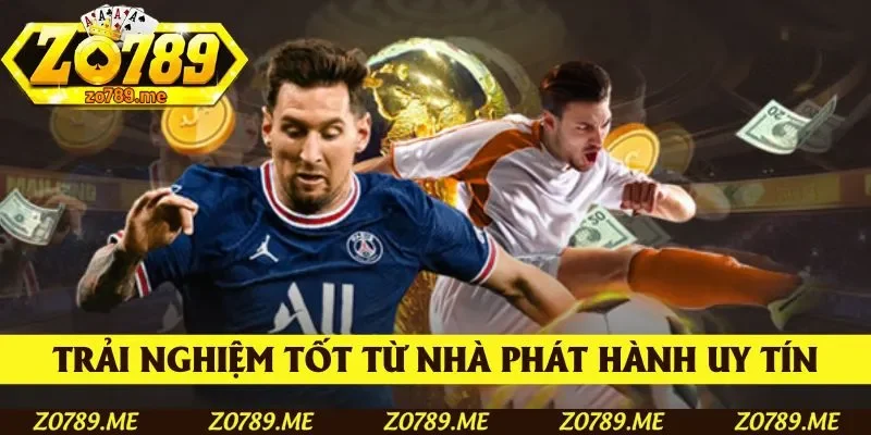 Trải nghiệm giải trí chất lượng từ các nhà phát hành uy tín