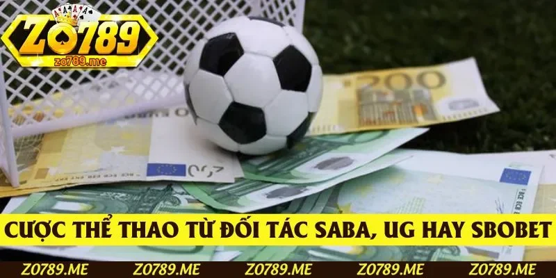Cược thể thao chất lượng từ đối tác SABA, UG hay Sbobet